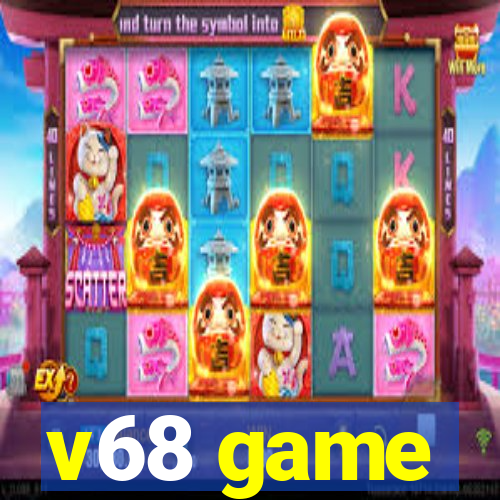 v68 game